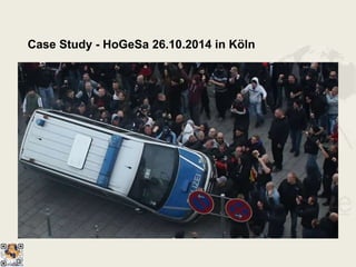Case Study - HoGeSa 26.10.2014 in Köln
 