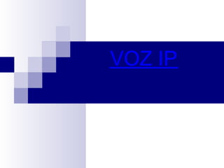 VOZ IP
 