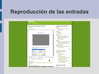 Reproducción de las entradas 