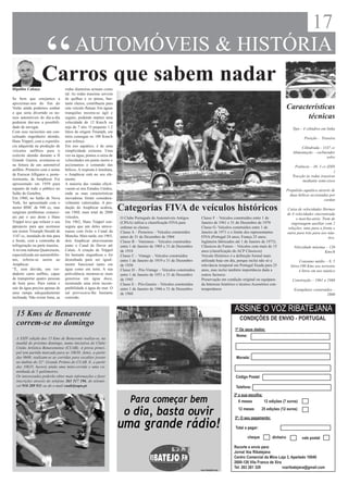 17


Hipólito Cabaço

Se bem que estejamos a
                      “                 AUTOMÓVEIS & HISTÓRIA
                   Carros que sabem nadar
                                  rodas dianteiras actuam como
                                  tal. As rodas traseiras servem
                                  de quilhas e os pneus, bas-
aproximar-nos do fim do           tante cheios, contribuem para
Verão ainda podemos sonhar        este veículo flutuar. Em águas                                                                                                            Características
o que seria divertido os no-      tranquilas mostra-se ágil e
ssos automóveis do dia-a-dia      seguro, podendo manter uma                                                                                                                      técnicas
poderem dar-nos a possibili-      velocidade de 12 Kms/h ou
dade de navegar.                  seja de 7 nós. O pequeno 1.2                                                                                                                 Tipo - 4 cilindros em linha
Com esse raciocínio um con-       litros de origem Triumph, em
ceituado engenheiro alemão,       terra consegue os 100 Kms/h                                                                                                                         Posição - Traseira
Hans Trippel, com a experiên-     sem esforço.
cia adquirida na produção de      Em uso aquático, é de uma                                                                                                                         Cilindrada - 1147 cc
veículos anfíbios para o          simplicidade extrema. Uma                                                                                                                    Alimentação – carburador
exército alemão durante a II      vez na água, pomos a caixa de                                                                                                                                    solex
Grande Guerra, aventurou-se       velocidades em ponto morto e
na feitura de um automóvel        accionamos o comando das                                                                                                                      Potência – 38, 3 cv (DIN
anfíbio. Primeiro com o nome      hélices. A resposta é imediata,                                                                                                                                       )
de Eurocar Alligator e, poste-    o Amphicar está no seu ele-                                                                                                                  Tracção às rodas traseiras
riormente, de Amphicar. Foi       mento.                                                                                                                                             mediante semi-eixos
apresentado em 1959 para          A maioria das vendas efecti-
espanto de todo o público no      varam-se nos Estados Unidos,                                                                                                              Propulsão aquática através de
Salão de Genebra.                 onde as suas características                                                                                                                duas hélices accionadas por
Em 1960, no Salão de Nova         inovadoras foram considera-                                                                                                                                      cardan
York, foi apresentado com o       velmente valorizadas. A pro-
motor BMC de 948 cc, mas
surgiram problemas comerci-
                                  dução do Amphicar acabou,
                                  em 1968, num total de 2800
                                                                    Categorias FIVA de veículos históricos                                                                  Caixa de velocidades Hermes
                                                                                                                                                                            de 4 velocidades sincronizada
ais par o uso deste e Hans        veículos.                         O Clube Português de Automóveis Antigos         Classe F – Veículos construídos entre 1 de                    e marcha-atrás. Trem de
Trippel teve que refazer o seu    Em 1962, Hans Trippel con-        (CPAA) utiliza a classificação FIVA para        Janeiro de 1961 e 31 de Dezembro de 1970                   engrenagem auxiliar com 2
pprojecto para que aceitasse      seguiu que um deles atrave-       ordenar as classes.                             Classe G- Veículos construídos entre 1 de                relações, uma para a frente e
um motor Triumph Herald de        ssasse com êxito o Canal da       Classe A – Pioneiros – Veículos construídos     Janeiro de 1971 e o limite dos representantes           outra para trás para uso náu-
1147 cc, instalado de trás para   Mancha. Mais tarde, em 1965,      antes de 31 de Dezembro de 1904                 FIVA (Portugal 24 anos; França 25 anos;                                          tico.
a frente, com a ventoinha de      dois Amphicar atravessaram        Classe B – Veteranos – Veículos construídos     Inglaterra fabricados até 1 de Janeiro de 1973).
refrigeração na parte traseira.   junto o Canal de Dover até        entre 1 de Janeiro de 1905 e 31 de Dezembro     Clássicos do Futuro – Veículos com mais de 15               Velocidade máxima – 120
A revista italiana Quatroruote,   Calais. A criação de Trippel      de 1918                                         anos (classificação do ACP Clássicos)                                        Kms/h
especializada em automobilis-     foi bastante engenhosa e foi      Classe C – Vintage – Veículos construídos       Veículo Histórico é a definição formal mais
mo, referiu-se assim ao           desenhada para ser igual-         entre 1 de Janeiro de 1919 e 31 de Dezembro     utilizada hoje em dia, porque inclui não só a                   Consumo médio – 8, 5
Amphicar:                         mente funcional tanto em          de 1930                                         relevância temporal em Portugal fixada para 25            litros/100 Kms uso terrestre
“É, sem dúvida, um ver-           água como em terra. A sua         Classe D – Pós-Vintage – Veículos construídos   anos, mas inclui também importância dada a                      4 litros em uso náutico
dadeiro carro anfíbio, capaz      polivalência mostrou-se mais      entre 1 de Janeiro de 1931 e 31 de Dezembro     outros factores:
de transportar quatro pessoas     generosa em água doce,            de 1945                                         Preservação em condição original ou equipara-              Construção – 1961 a 1968
de bom peso. Para entrar e        mostrando uma séria incom-        Classe E – Pós-Guerra – Veículos construídos    da Interesse histórico e técnico Acessórios con-
sair da água precisa apenas de    patibilidade à água do mar. O     entre 1 de Janeiro de 1946 e 31 de Dezembro     temporâneos                                                 Exemplares construídos –
uma rampa adequadamente           sal provocava-lhe bastante        de 1960                                                                                                                        2800
inclinada. Não existe leme, as    corrosão.


                                                                                                                                         ASSINE O VOZ RIBATEJANA
  15 Kms de Benavente
                                                                                                                                            CONDIÇÕES DE ENVIO - PORTUGAL
  correm-se no domingo
                                                                                                                                         1º Os seus dados:
                                                                                                                                          Nome:
  A XXIV edição dos 15 Kms de Benavente realiza-se, na
  manhã do próximo domingo, numa iniciativa do Clube
  União Artística Benaventense (CUAB). A prova princi-
  pal tem partida marcada para as 10h30. Antes, a partir
  das 9h00, realizam-se as corridas para escalões jovens                                                                                  Morada:
  no âmbito do 32º. Grande Prémio do CUAB. E, a partir
  das 10h35, haverá ainda uma mini-corrida e uma ca-
  minhada de 5 quilómetros.
  Os interessados poderão obter mais informações e fazer                                                                                 Código Postal:
  inscrições através do telefone 263 517 196, do telemó-
  vel 918 289 911 ou do e-mail cuab@sapo.pt.                                                                                              Telefone:
                                                                                                                                        2º a sua escolha:
                                                                                                                                           6 meses          12 edições (7 euros)
                                                                                                                                           12 meses       25 edições (12 euros)

                                                                                                                                         3º: O seu pagamento:

                                                                                                                                         Total a pagar:

                                                                                                                                                 cheque          dinheiro            vale postal

                                                                                                                                        Recorte e envie para:
                                                                                                                                        Jornal Voz Ribatejana
                                                                                                                                        Centro Comercial da Mina Loja 3, Apartado 10040
                                                                                                                                        2600-126 Vila Franca de Xira
                                                                                                                                        Tel: 263 281 329             vozribatejana@gmail.com
 