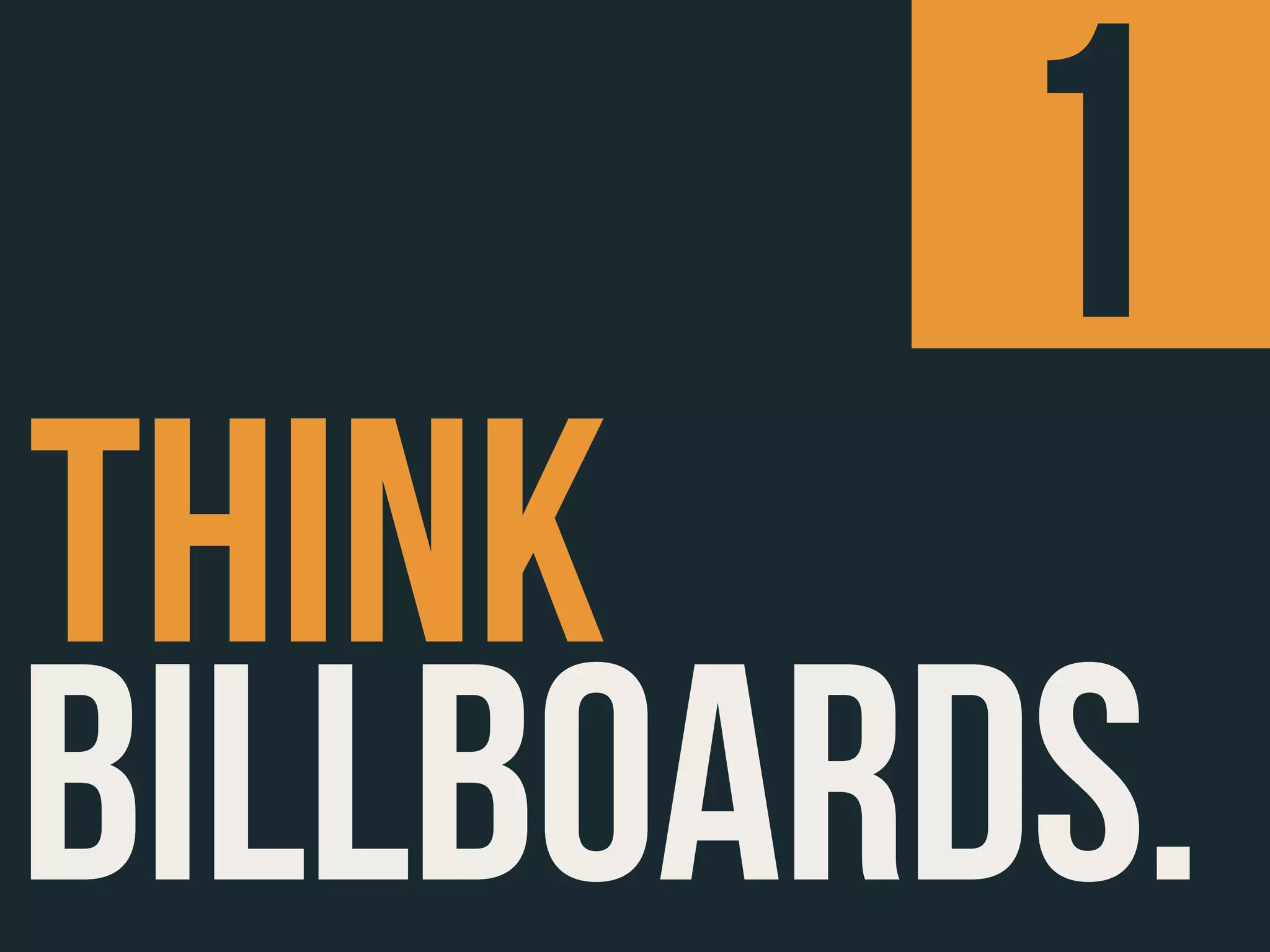 BILLBOARDS.
THINK
1
 