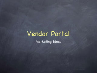 Vendor Portal ,[object Object]