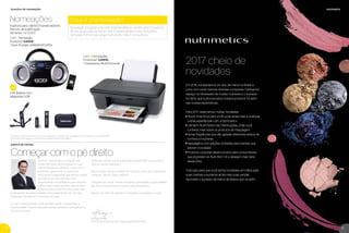 Em 2016, completamos um ano de marca no Brasil e,
junto com você, tivemos diversas conquistas. Ganhamos
espaço na nécessaire de muitas mulheres e o sucesso
foi tanto que a procura pelos nossos produtos foi além
das nossas expectativas.
Para 2017, reservamos muitas novidades:
Novos incentivos para você lucrar ainda mais e vivenciar
outras experiências com a Nutrimetics
• Camarim Nutrimetics nas Distribuições, onde você
conhece mais sobre os produtos de maquiagem
• Novas fragrâncias que vão agradar diferentes estilos de
homens e mulheres
• Maquiagens com edições limitadas para clientes que
adoram novidades
• Produtos corporais desenvolvidos para consumidores
que já gostam do Nutri Rich Oil e desejam mais itens
desta linha
Tudo isso para que você tenha novidades em mãos para
suas clientes e aumente ainda mais suas vendas.
Aproveite o sucesso da marca de beleza que vai além.
2017 cheio de
novidades
nutrimetics
31
incentivo de nomeações
palavra de vendas
Aqui na Tupperware, a tradição das
Super Semanas de Atividade é a sua
oportunidade de começar o ano com o
pé direito, garantindo os produtos
exclusivos e especiais que temos neste
período. É um dos Vitrines mais
importantes e acreditamos que, quando
vamos bem neste período, vamos bem
durante todo o ano! Por isso, você não
pode perder as oportunidades que preparamos em um dos
melhores Vitrines em incentivos do ano!
E, claro, neste período você também pode compartilhar a
Oportunidade Tupperware para outras pessoas começarem o
ano de sucesso.
Já pensou como sua atitude pode transformar o ano e até a
vida de outras pessoas?
Iremos fazer deste o melhor de todos os anos da Tupperware
no Brasil. Vamos fazer história!
Obrigado por estar conosco levando praticidade, oportunidade
de vida e nossa marca a tantos lares brasileiros.
Desejo um 2017 de grandes conquistas e sucesso a você!
Começar com o pé direito
Rodrigo Senday
Diretor Nacional de Vendas Tupperware Brands Brasil
Veriﬁque os valores referentes ao nível Vanguard e as regras de nomeações produtivas com o seu Distribuidor.
Os brindes serão iguais ou similares aos apresentados nesta página.
Com 1 Nomeação
Produtiva* GANHE:
1 Som Portátil USB/MP3/CD/FM
Nomeações O que é uma Nomeação?
Nomeação é quando uma Líder Empreendedora nomeia uma Consultora
do seu grupo para se tornar Líder Empreendedora. Esta Consultora,
nomeada, forma o seu grupo recrutando mais 8 Consultoras.
1 Kit Bateria com
adaptador USB
ou
Com 2 Nomeações
Produtivas* GANHE:
1 Impressora Multifuncional
30
Especial para Líderes Empreendedoras
Período de qualiﬁcação:
semanas 1 a 12.2017
VP 01SS.2017_sem_V2_sem 11/10/16 3:31 PM Page 30
 