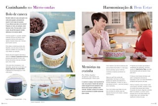 24 você pode você pode 25
Cozinhando no Micro-ondas Harmonização & Bem Estar
Receber visitas em casa pode gerar uma
certa preocupação, principalmente
quando você é pego de surpresa.
O que oferecer para elas como lanche?
Preparar um bolo, por exemplo, pode
demorar muito. É aí que entra o micro-
ondas: ele permite preparar receitas
deliciosas e de maneira rápida!
Uma boa opção é o cupcake, também
chamado de bolo de caneca. Esses
pequenos bolinhos são práticos e
rápidos, levando menos de 5 minutos
para ficarem prontos.
Para deixar a sobremesa ainda mais
divertida, uma boa dica é inovar nos
sabores e enfeitar com chocolate ou
coco ralado, por exemplo.
Nossa dica para preparar esse bolo é
utilizar as Canecas Tupperware de 350 ml,
próprias para esse tipo de uso, pois
formas de alumínio não são indicadas
para micro-ondas.
Uma outra dica é armazenar o seu
chocolate, seja em pó ou em barra, na
Tupper Caixa para Chocolate Bistrô.
É garantia de conservação por muito
mais tempo.
Bolo de caneca
Tupper Caixa para Chocolate Bistrô - 1,3 kg
Caneca Tupperware - 350 ml
Memórias na
cozinha
Por Helen Spalter
Arquiteta especialista em
harmonização e bem estar
A cozinha é o espaço mais importante da
casa, isto porque a maioria das pessoas
acaba de alguma forma passando mais
tempo ali do que em qualquer outro
cômodo. Também, porque é na cozinha
que se concentram as tarefas essenciais
para a família.
Outro aspecto que atrai as pessoas para
esse ambiente tão familiar é o bate-papo.
Você já percebeu que as melhores
conversas e histórias acontecem na
cozinha?
Sabe por quê? Na cozinha são
despertadas memórias e emoções
ligadas aos sabores dos alimentos e
aromas irresistíveis. O cheiro do café, o
bolo saindo do forno... tudo isso remete a
bons momentos.
Para você cultivar esse hábito de uma
boa conversa na cozinha, aqui vão
algumas dicas de como deixar o espaço
mais receptivo.
• Organize seu armário para facilitar a
visualização dos alimentos. Uma boa
opção é a Tigela Ilúmina Tulipa, que além
de armazenar pode ser levada à mesa
para servir.
• Opte por pisos fáceis de limpar, pois
assim conseguimos remover as
impurezas e curtir com toda intensidade o
ambiente mais gostoso da casa.
• Dê um colorido a seus móveis. Cores
como laranja, vermelho, amarelo e verde
na cozinha são sempre bem-vindas.
Compotas de doces e legumes coloridos
ficam um charme. E, por fim, nunca
esqueça de ter uma bela fruteira com
muitas frutas, bem coloridas. Elas
significam a fartura da casa.
 