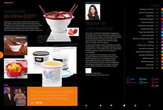 Manter-se
com sucesso
Palavra da Presidente
Estar entre as Melhores Distribuições Tupperware
do Mundo requer muita dedicação e confiança. Mais
desafiador do que chegar a uma posição de destaque
no Ranking Mundial é manter-se lá. Para isso, é
preciso ter foco e objetivos bem definidos, além,
claro, de sinergia com sua equipe.
Parabéns, Distribuição Tropical! Agradecemos você,
Sandra Márcia, e toda a sua Força de Vendas por esta
conquista. Ser a 1ª do mundo pela 3ª vez consecutiva
é muito inspirador e motivo de muito orgulho
e celebração!
Este resultado é um exemplo que nos motiva
a sermos melhores. Como podemos fazer isso?
Tenha confiança em si e nas pessoas, dando
oportunidade para que elas se desenvolvam
com você. Mantenha o foco, reveja seus objetivos
quando julgar necessário, siga sempre em frente
e um caminho de sucesso se abrirá para você!
Revista VP Tupperware é uma publicação da Dart do Brasil
Tiragem: 353.000 exemplares / distribuição interna - venda proibida
Expediente:
Gerente de Comunicação: Roberta Naddeo
Supervisora de Comunicação: Fernanda Jesus
Editorial: Laura Devecz
Coordenadora de Relacionamento: Cibele Cavalcante
Coordenadora de Merchandising: Adenise Fraga
Fotos: Gabriel Suzuki e Jean Philippe
Redatora: Rejane Carvalho - Mtb 46024-SP
Criação, Direção de Arte e Produção Gráfica: Promosapiens
Impressão e Acabamento: Abril Print
Os produtos podem sofrer variações de cor, de acordo com o processo gráfico.
Os itens de ambientação utilizados nesta revista não acompanham os produtos.
A capacidade de todos os produtos pode variar de acordo com o tipo de alimento
e/ou ingrediente armazenado ou contido, pois a densidade varia de um ingrediente
para outro. Contudo, todas as medidas volumétricas foram definidas considerando
água como parâmetro universal para referência de sua capacidade.
Os produtos Tupperware têm garantia de 10 anos contra qualquer defeito de
fabricação (esta garantia de 10 anos dos produtos Tupperware não se aplica aos
produtos cosméticos da marca Nutrimetics) e um serviço especial para reposição
de acessórios, tais como tampas, alças e grades, conforme disponibilidade do
estoque no momento da solicitação.
Os direitos de publicação desta edição e de qualquer outra marca registrada nela
utilizada são propriedade de Dart do Brasil Ind. e Com. Ltda. Nenhuma parte desta
publicação poderá ser reproduzida, arquivada ou transmitida de nenhuma forma e
por nenhum meio sem permissão expressa e por escrito da detentora dos direitos.
Expediente
Paola Kiwi Levenstein
Presidente Tupperware Brands Brasil
Refrigerar Congelar
Micro-ondas Armazenar
Preparar
Servir
Portátil
índice
Destaques do Vitrine 02
Palavra da Presidente 03
Experiência 04
Integrando Corações 06
Palavra de Vendas 08
Incentivo de Nomeação 08
Ranking de Vendas 09
Super Seminário 2017 10
Realeza Vanguard 11
Reunião de Distribuidores 2017 12
Na Capa 13
Abertura dos Incentivos 14
Incentivo de Indicação 16
Oportunidade Tupperware 20
Incentivo de Atividade 21
BEA Antecipado 23
Atividade Especial 26
Nutrimetics 27
Confidence Becomes You 28
Destaques do Vitrine
Na Capa
Destaques
do Vitrine 6.2017
Você sabia que para o Vitrine 6.2017 teremos dois temas
para explorar o potencial das regiões brasileiras? O Vitrine
#FestaJunina traz especialmente aos consumidores do Norte
e Nordeste dicas para fazer delícias da época. Já o Vitrine
#JantarParaDois, voltado para as demais regiões do País,
apresenta produtos incríveis para fazer um jantar inesquecível.
2
Umaliadonaépocadofrio,o
FondueExpresséaqueleproduto
quevaifazeroinvernomuitomais
aconcheganteadois!
Afestançaestáperfeita!ComasTupperCaixas,
todasasreceitasjuninasficarãoaindamais
saborosas,poiselasconservamosingredientes
pormaistempo
pág. 12-13Leia mais
Distribuição Tropical é reconhecida
pela 3ª vez consecutiva como
a nº1 do mundo e nº1 do Brasil!
ValidadedesteVitrine:Semanas21a24de___/___2017a___/___2017
Vitrine 06 | 2017
De derreter
os corações
#JantarParaDois
AF_vitrine_06_R04.indd 1 3/24/17 16:48
Vitrine 06 | 2017
ValidadedesteVitrine:Semanas21a24de___/___2017a___/___2017
O mês da festança
chegou, sô!
#FestaJunina
AF_vitrine_06_R04 Festa Junina.indd 1 3/24/17 16:50
 