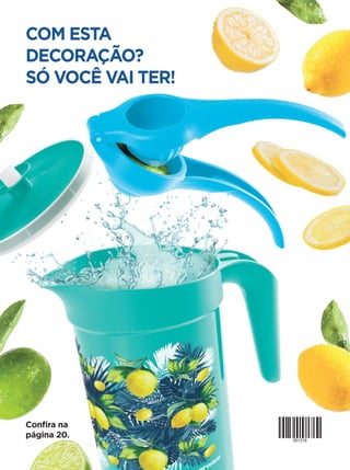 COM ESTA
DECORAÇÃO?
SÓ VOCÊ VAI TER!
Confira na
página 20.
 