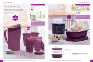 incentivo de atividade
* Válido para as Novas Consultoras durante as 12 primeiras semanas, contadas a partir da semana em que foi realizado o seu cadastro.
Semana 36
Com o valor de R$ 540,00 (1º nível do BEA)
ADQUIRA
1 Travessa Multifuncional Actualité - 2,5 litros
+ 1 Tupper Caixa Chocolate Bistrô - 1,3 kg
Por apenas:
R$ 39,00
Cód.: 878619
GRÁTIS*
PARA NOVAS CONSULTORAS QUE FICAREM
ATIVAS COM O VALOR DE R$ 540,00
* Válido para as Novas Consultoras durante as 12 primeiras semanas, contadas a partir da semana em que foi realizado o seu cadastro.
Semana 35
Com uma atividade mínima
CONQUISTE
2 Copos Murano - 500 ml cada
Com o valor de R$ 540,00 (1º nível do BEA)
ADQUIRA
1 Jarra Murano - 2 litros
+ 2 Copos Murano - 500 ml cada
Por apenas:
R$ 33,00
Cód.: 878617
E CONQUISTE
2 Copos Murano - 500 ml cada
5
produtos
ou
incentivo de atividade
Atividade que
presenteia com
prêmios!
Multifuncional: cozinha e aquece no vapor,
escorre e serve.
Nova cor
lançamento
Divisória removível
GRÁTIS*
PARA NOVAS CONSULTORAS QUE FICAREM
ATIVAS COM O VALOR DE R$ 540,00
22 23
VP 9 sem_OK_Layout 1 6/23/16 10:42 AM Page 22
 