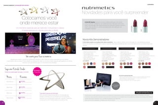 Novidades para você surpreender
A linha NC Express apresenta produtos indispensáveis para o dia a dia da
mulher, trazendo novidades em sua coleção de batons. São duas novas cores:
Rush e Saturday Night. Além destes lançamentos, a linha NC Express conta com
mais 8 cores de batons e 1 máscara alongadora para cílios, ideal para uma
maquiagem marcante.
A Nutrimetics ampliou as opções de kits demonstradores. Agora, cada kit contém uma combinação de cores diferentes de base
líquida, pó compacto, sombra, batom e gloss, sugeridos para cada tonalidade de pele. Você poderá demonstrar os produtos para suas
clientes.
A Nutrimetics é a marca premium na venda de cosméticos por relacionamento direto, que também está presente na Austrália e na França.
A venda por relacionamento aproxima a Consultora da consumidora, o que possibilita criar uma relação de conﬁança e de amizade. Além disso, as
vendas de produtos Nutrimetics têm comissão equivalente à da Tupperware.
Aqui, você encontra qualidade e vantagens para crescer sempre!
• 1 Base líquida Butterscotch
• 1 Pó Compacto Sand
• 1 Sombra Baked Astro
• 1 Batom Hydra Brilliance Salmon
• 1 Gloss Labial Blush
• 1 Bloco de Fitas Olfativas
• 1 Nécessaire Nutrimetics
Cód.: 905016
• 1 Base líquida Chai
• 1 Pó Compacto Nutmeg
• 1 Sombra Baked Vênus
• 1 Batom Hydra Brilliance Cherry
• 1 Gloss Labial Peach
• 1 Bloco de Fitas Olfativas
• 1 Nécessaire Nutrimetics
Cód.: 905017
• 1 Base líquida Cocoa
• 1 Pó Compacto Mocha
• 1 Sombra Baked Galaxy
• 1 Batom Hydra Brilliance Geranium
• 1 Gloss Labial Bronze
• 1 Bloco de Fitas Olfativas
• 1 Nécessaire Nutrimetics
Cód.: 905018
por R$195,00
cada Kit
Kit Demonstrador 3 Kit Demonstrador 4Kit Demonstrador 1 Kit Demonstrador 2
SaturdayNight
nutrimetics
Rush
Novos Kits Demonstradores
NOVOS KITS DEMONSTRADORES
• Cada Consultora pode adquirir somente um único kit, apenas uma única vez.
• Essas ofertas não contam para vendas e Programas de Incentivos.
• Atenderemos até o ﬁnal do estoque.
• Os preços apresentados são meramente sugeridos.
• 1 Base líquida Biscotti
• 1 Pó Compacto Maple
• 1 Sombra Baked Cosmos
• 1 Batom Hydra Brilliance Merlot
• 1 Gloss Labial Berry
• 1 Bloco de Fitas Olfativas
• 1 Nécessaire Nutrimetics
Cód.: 901003
26 27
incentivo especial / constelação das estrelas
Colocamos você
onde merece estar
Um momento especial para as melhores Consultoras e Líderes
Empreendedoras em vendas pessoais no Brasil
Seja uma Estrela Dealer
Níveis Reuniões
Período de qualiﬁcação: semanas 1 a 53.2016
4reuniõesno valor do 1º nível do BEA#
7 reuniõesno valor do 1º nível do BEA#
9reuniõesno valor do 1º nível do BEA#
12reuniõesno valor do 1º nível do BEA#
Nível Bronze
Nível Prata
Nível Ouro
Nível Platina
*Cerimônia Especial da Distribuição
Além da oportunidade de participar do Constelação das
Estrelas, você pode ser reconhecida com uma cerimônia
especial na sua Distribuição, desde que complete 13 períodos
consecutivos como Estrela Dealer, em qualquer nível.
R$ 540,00 #
1º Nível BEA
Aquelas que durante o período de qualiﬁcação atingirem o valor médio de vendas equivalente ao nível Platina*
e que tenham sido no mínimo Estrela Dealer em cada período, terão um reconhecimento especial: participarão de um evento
exclusivo, com um jantar de gala e um reconhecimento individual.
Um evento para ficar na memória
VP 9 sem_OK_Layout 1 6/23/16 10:42 AM Page 26
 