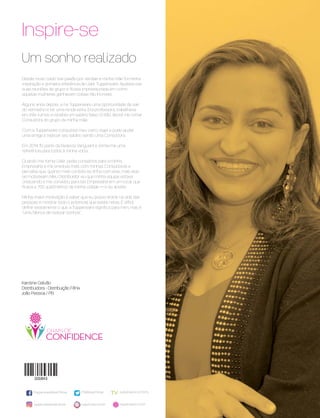 Karoline Galvão
Distribuidora - Distribuição Fênix
João Pessoa / PB
Desde muito cedo tive paixão por vendas e minha mãe foi minha
inspiração e primeira referência de Líder Tupperware. Ajudava nas
suas reuniões de grupo e ﬁcava impressionada em como
aquelas mulheres ganhavam coisas tão incríveis.
Alguns anos depois, vi na Tupperware uma oportunidade de sair
do vermelho e ter uma renda extra. Era professora, trabalhava
em três turnos e recebia um salário baixo. Então, decidi me tornar
Consultora do grupo da minha mãe.
Com a Tupperware conquistei meu carro, viajei e pude ajudar
uma amiga a triplicar seu salário sendo uma Consultora.
Em 2014, ﬁz parte da Realeza Vanguard e tornei-me uma
referência para todos à minha volta.
Quando me tornei Líder, pedia conselhos para a minha
Empresária e me envolvia mais com minhas Consultoras e
percebia que, quanto mais contato eu tinha com elas, mais elas
se motivavam. Meu Distribuidor viu que minha equipe estava
crescendo e me convidou para ser Empresária em um local que
ﬁcava a 700 quilômetros da minha cidade — e eu aceitei.
Minha maior motivação é saber que eu posso entrar na vida das
pessoas e mostrar todo o potencial que existe nelas. É difícil
deﬁnir exatamente o que a Tupperware signiﬁca para mim, mas é
"uma fábrica de realizar sonhos".
Inspire-se
Um sonho realizado
/TupperwareBrasilOﬁcial tupperware.com.br/tv
tupperware.com.brtuppercity.com.brtupperwarebrasiloﬁcial
/TWBrasilOﬁcial
VP 9 sem_OK_Layout 1 6/23/16 10:42 AM Page 28
 