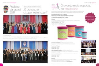 Período de qualiﬁcação: semanas 33 a 40.2016
Especial para Consultoras, Líderes Empreendedoras e Empresárias
O que eu posso ganhar no Rally de Natal?
Consultora
Ter no mínimo 5 atividades com a média de R$ 540,00 no período + 2 Corações Ativos.
As qualiﬁcadas serão reconhecidas com:
1 Super Instantânea Slim 1 Sal - 1,5 kg
+ 1 Super Instantânea Slim 3 Açúcar - 1,7 kg
+ 1 Super Instantânea Slim 4 Arroz - 3,5 kg
+ 1 Super Instantânea Slim 4 Feijão - 3,5 kg
Nova Lider Empreendedora (nomeada a partir da semana 33.2015).
Ter no mínimo 8 corações ativos e ser Vanguardista (média do período).
As qualiﬁcadas serão reconhecidas com um Kit de Produtos Exclusivos
composto por:
1 Porta Tudo - 3,7 litros
+ 1 Super Caixa - 4,3 litros
+ 1 Porta Tudo - 10 litros
+ 1 Mega Caixa - 6 litros
Líder Empreendedora Veterana (nomeada até a semana 32.2015).
Ter no mínimo 12 corações ativos de grupo e ser nível Vanguard Bronze (média de
vendas) dentro do período.
As Líderes qualiﬁcadas receberão um Kit de Produtos Exclusivos composto por:
1 Porta Tudo - 3,7 litros
+ 1 Super Caixa - 4,3 litros
+ 1 Porta Tudo - 10 litros
+ 1 Mega Caixa - 6 litros
Empresária
Ser no mínimo Círculo da Excelência Bronze no Vitrine 09.2016 e se manter
Nível Bronze no Vitrine 10.2016 com 10% de crescimento.
As Empresárias qualiﬁcadas receberão um Kit com 50 produtos.
Aberto o período
de qualificação
incentivo especial / realeza vanguard incentivo especial / rally de natal
O evento mais especial
do ﬁm do ano
* Pergunte ao seu Distribuidor qual a data do evento em sua Distribuição.
Realeza
Vanguard
2017
Período de qualiﬁcação: semanas 33.2016 a 32.2017
Especial para Líderes Empreendedoras e Empresárias
O que é Realeza Vanguard?
É um momento único de reconhecimento das melhores Líderes e Empresárias do país no período de um ano de dedicação.
Realizado durante uma noite inteira no maior evento da Tupperware Brasil, o Super Seminário, a cerimônia conta com a presença de mais de 1.000 pessoas.
Nossas Princesas, Duquesas, Rainha e Imperatriz são respeitadas, admiradas e vistas como exemplo de superação.
10 11
Já pensou em
ocupar este lugar?
Reconhecimentos, muitas emoções, lançamentos e um gostinho do que estamos preparando para
você em 2017! Venha para o Rally de Natal de sua Distribuição* e conﬁra tudo isso e muito mais!
VP 9 sem_OK_Layout 1 6/23/16 10:40 AM Page 10
 