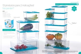 incentivo de indicação
13 produtos para 2 indicações!
Vai perder? 13
produtos
GANHE
1 Linha Clara Smart
Composta por:
2 Clara Smart - 715 ml cada
+ 2 Clara Smart - 460 ml cada
+ 3 Clara Smart - 1 litro cada
+ 4 Clara Smart - 1,6 litro cada
+ 2 Clara Smart - 2,5 litros cada
Empilháveis!
Regra de Indicação Ativa
A Consultora Indicada será considerada ativa após atingir, em até duas semanas a Reunião de Lançamento ou 1ª Reunião Pessoal, o valor de R$ 540,00 (1º nível do BEA) em vendas.
Para fazer jus ao brinde, a Consultora Indicante deverá ter, no mínimo, uma Reunião Pessoal no valor do pedido mínimo da Distribuição, entre as semanas 33 a 36.2016. Para o brinde
ser entregue à Consultora Indicante, ela deverá ter, no mínimo, uma Reunião Pessoal no período das semanas 45 a 48.2016, caso contrário, perderá o direito ao prêmio.
Linha Clara Smart
Seu refrigerador mais organizado!
Uma linha especialmente desenvolvida para
congelar alimentos, proporcionando praticidade
e organização.
Base translúcida permite identiﬁcar o conteúdo.
Seu design exclusivo facilita o empilhamento e
o encaixe na prateleira do refrigerador.
Ativando 2 Corações = Indicando 2 Novas Consultoras 2
Ositensdeambientaçãonãoacompanhamoproduto.OsbrindesserãoiguaisousimilaresaosilustradosnaRevistaVP.
Acompanha caixa presenteável
16 17
VP 9 sem_OK_Layout 1 6/23/16 10:41 AM Page 16
 