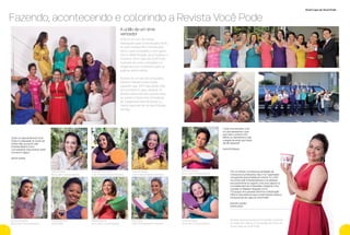 2016 foi um ano de muitas
realizações para a Distribuição Fênix,
de João Pessoa-PB. A Distribuição
iniciou suas atividades e, com garra,
foco e determinação, já conquistou o
incentivo Você Capa da Você Pode,
trazendo as cores, a simpatia e a
alegria do povo nordestino para as
páginas desta edição.
Se este foi um ano de conquistas,
Karoline Galvão e sua equipe
esperam que 2017 seja ainda mais
emocionante. E, para celebrar os
desejos para este ano que se inicia,
se uniram a Paola Kiwi, Presidente
da Tupperware Brands Brasil, e o
Diretor Nacional de Vendas, Rodrigo
Senday.
Monica Navalete
Nova Líder Empreendedora
Suerda da SIlva
Empresária
Sandra Helena
Nova Líder Empreendedora
Iara Sousa
Líder Empreendedora Veterana
Sonia de Araújo
Nova Líder Empreendedora
Jarline Soares
Nova Líder Empreendedora
"Estar na capa da Revista Você
Pode é a realização do sonho da
minha mãe, que já foi Líder
Empreendedora. Estou
concretizando dois sonhos neste
momento mágico."
Jarline Soares
"Cada uma escolheu uma
cor que representa o que
quer para o próximo ano.
Minha cor representa a vida,
a alegria de estar aqui neste
dia tão especial!"
Joana Rodrigues
Acesse www.youtube.com/twbrasil e assista
ao vídeo do making of da sessão de fotos do
Você Capa da Você Pode.
Fazendo, acontecendo e colorindo a Revista Você Pode
5
Joana Rodrigues
Nova Líder Empreendedora
Francinalva Pereira
Líder Empreendedora Veterana
Celia de Araujo
Líder Empreendedora Veterana
A união de um time
vencedor
"Por um tempo conciliava as atividades de
Consultora e professora, mas vi na Tupperware
uma grande oportunidade de crescer. Em 2010
me tornei Líder Empreendedora e me dediquei
exclusivamente ao negócio. Dois anos depois fui
convidada para ser Empresária, chegando a ser
coroada no Realeza Vanguard como
1ª Duqueza. Ano passado abrimos a Distribuição
Fênix e hoje estamos aqui comemorando juntas a
conquista de ser capa da Você Pode!"
Karoline Galvão
Distribuidora
4
Você Capa da Você Pode
VP 13sem_sem 10/17/16 11:37 AM Page 4
 