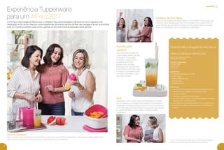6 7
experiência
Experiência Tupperware
para um #Feliz2017 Pedidos de Ano Novo
Faça uma brincadeira para descontrair os convidados. Peça a eles que
escrevam seus desejos para 2017 em um papel com o seu nome no
verso. No ﬁnal da Experiência, sorteie um dos papéis, faça a interação
entre os convidados e dê um brinde para o ganhador.
BEA
Apresente o nível do BEA* que a Anﬁtriã ganhou e mostre
aos convidados as vantagens de receber uma Experiência
Tupperware. Você garante que outros encontros aconteçam,
faz a marcação de novas Experiências, garante suas vendas
no período de férias e ainda oferece a Oportunidade
Tupperware.
* O nível do BEA (Brinde Especial da Anﬁtriã) será entregue
conforme as vendas durante a Experiência realizada.
DRINK DE PÊSSEGO SEM ÁLCOOL
Tempo de preparo: 5 minutos
Rendimento: 1 porção
Produtos Tupperware
Quick Shake
Turbo Chef
Copo Íris
Ingredientes
• 4 metades de pêssegos em calda
• Pedras de gelo
• 1 xícara de água de coco
• Água com gás
• Folhas de hortelã
Como Fazer
1 - No Turbo Chef, triture as metades dos pêssegos em calda.
2 - Transfira ¾ dos pêssegos triturados para o fundo
do Copo Íris 530 ml.
3 - Complete o copo com pedras de gelo.
4 - No Quick Shake, coloque o restante dos pêssegos triturados,
a água de coco e chacoalhe bem.
5 - Coe o líquido do Quick Shake diretamente no Copo Íris 530 ml.
6 - Complete com água com gás e decore com folhinhas de
hortelã.
O Ano Novo está chegando! Reúna seus convidados, faça demonstrações e dê dicas de como organizar uma
celebração de ﬁm de ano. Marque novas Experiências, lembrando sempre de falar das vantagens de ser uma Anﬁtriã.
Este é o momento perfeito para lucrar e ganhar os reconhecimentos especiais deste período.
Vamos festejar?
Para convidar as pessoas para esta Experiência, peça para sua Anﬁtriã compartilhar o vídeo da Experiência #Feliz2017.
Diga a ela para também informar quando e onde acontecerá a Experiência.
Para brindar a chegada do Ano Novo!Receita para
celebrar
Para a receita sem álcool, o
Quick Shake, produto do seu
Kit Inicial, é o seu aliado.
Comente o quanto ele é
excelente para fazer
preparos em ocasiões
especiais, mas que também
é ótimo para o dia a dia. Faça
a receita e compartilhe este
momento, brindando o ano
que logo se inicia.
VP 13sem_sem 10/17/16 11:37 AM Page 6
 