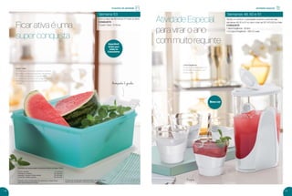 14 15
Semanas 49, 50 e 51
Tendo, no mínimo, 2 atividades durante o período das
semanas 49, 50 e 51 no valor total de R$ 1.470,00 ou mais
CONQUISTE:
1 Jarra Elegância - 1,6 litro
+ 4 Copos Elegância - 290 ml cada
atividade especial
Atividade Especial
para virar o ano
com muito requinte
Semana 53
Com o valor de R$ 540,00 (1º nível do BEA)
CONQUISTE
1 Super Caixa - 10 litros
incentivo de atividade
Ficar ativa é uma
super conquista
Acompanha 2 grades
4 copos
Super Caixa
Perfeita para conservar grandes volumes
de frutas, verduras e legumes. As grades
de fundo não deixam os alimentos
entrarem em contato com a água liberada,
mantendo-os conservados por mais
tempo.
Linha Elegância
Feita em policarbonato, é a
linha ideal para servir com
muito estilo.
Exemplos de conservação de alimentos dentro da Super Caixa
Peras e goiabas 5 a 15 dias*
Pêssegos e ameixas 10 a 20 dias*
Aspargos, brócolis e folhas verdes 15 a 20 dias*
Couve-flor, salsão e pepino 20 a 30 dias*
Atenção: para a conservação dos alimentos, a Super Caixa
deve estar totalmente fechada
*O tempo de conservação depende também de fatores como
estado e tipo do alimento na hora da compra.
Nova cor
Imperdível!
Grátis para
todos os
Consultores
VP 13sem_sem 10/17/16 11:38 AM Page 14
 