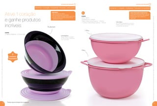 16 17
ou
*Veriﬁque regra de Indicação Ativa na página 20.
Linha Criativa
Um conjunto indispensável na cozinha.
Prepare massas, tortas, bolos e doces,
na quantidade que desejar.
Ativando 1 Coração = Indicando 1 Novo(a) Consultor(a)
Parapoderganharosbrindes,os(as)Consultores(as)devemestarsemdébitos.Osbrindesserãoiguaisousimilaresaosapresentadosnestaspáginas.Ositensdeambientaçãonãoacompanhamosprodutos.
Ativando 1 Coração = Indicando 1 Novo(a) Consultor(a)
Ative 1 coração
e ganhe produtos
incríveis
GANHE
2 Tigelas Elegância - 3,2 litros cada
2
produtos
importados
Linha Elegância
Design moderno e inovador
na hora de servir. Surpreenda
com muito estilo.
Ositensdeambientaçãonãoacompanhamoproduto.OsbrindesserãoiguaisousimilaresaosilustradosnaRevistaVP.
incentivo de indicaçãoincentivo de indicação
Em policarbonato
GANHE
Linha Criativa
Composta por: 2 peças
1 Maxi Criativa Rosa Quartzo – 7,8 litros
+ 1 Jumbo Criativa Rosa Quartzo – 14 litros
7, 8 litros
14 litros
COMO ATIVAR QUEM FOI INDICADO(A)?
√ O(a) indicado(a) deverá atingir o valor de
R$540,00 em vendas nas duas primeiras
semanas após o seu cadastro na
Tupperware.
QUEM INDICA:
√ Não pode estar em débito
√ O(a) indicado(a) estar em atividade*
√ Ter, pelo menos, um pedido mínimo neste Vitrine
√ Ter, pelo menos, um pedido mínimo entre as
quinzenas 9 e 11.2017
VP 13sem_sem 10/17/16 11:38 AM Page 16
 