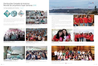 7você pode6 você pode
Uma tarde em tons mint
Durante o Super Seminário de 2015 foi lançado um Incentivo para
nossos Distribuidores. O desaﬁo pedia para que criassem em
seus Encontros de Negócios, durante o Vitrine 1. 2016, uma tarde
na cor das Super Semanas 2016.
As cinco Distribuições campeãs em criatividade e decoração no
lançamento das Super Semanas 2016 foram:
Distribuições Campeãs do Incentivo:
Reunião de Lançamento Super Semanas 2016
Distribuição Zênite - Belo Horizonte - MG
Os tons mint foram o destaque não só nos objetos de produção
da reunião, mas na escolha das roupas
Distribuição Talento - Curitiba PR
Muito bom gosto e alegria nos tons mint: o destaque na Talento
Distribuição Entusiasmo - Santo André - SP
Criatividade na apresentação dos produtos
Distribuição Central Marília - Marília - SP
Tons mint também destacados com criatividade no interior de
São Paulo
Distribuição Charme - São Paulo - SP
A preocupação com todos os detalhes fez da Distribuição
Charme uma das campeãs
Foram quatro dias inesquecíveis num país charmoso e cheio
de atrativos. O Chile, terra natal da presidente da Tupperware
Brasil, Paola Kiwi, acolheu com carinho as 194 pessoas da
Força de Vendas (Líderes, Empresárias e Distribuidores), numa
viagem muito especial.
Uma Jantar inesquecível com vista panorâmica de Santiago,
degustação e aprendizado sobre vinhos no Vinhedo Estância
El Cuadro e tarde de compras. Dá para imaginar algo mais
agradável?
A viagem contou ainda com a presença de Rodrigo Senday -
Diretor Nacional de Vendas e José Hermínio - Gerente Nacional
de Vendas.
Passaporte do Sucesso
Uma viagem perfeita e feita de detalhes. Elas receberam o carimbo no Passaporte do Sucesso da Tupperware.
Chegada
Paola Kiwi, Presidente da Tupperware Brands Brasil recepcionou a Força de Vendas
na chegada ao Chile.
Pausa para apreciar um bom vinho
Visita aos vinhedos e vinícolas
Chile para ver e degustar
Conﬁra todas as fotos dessa viagem em: tuppercity.com.br
 