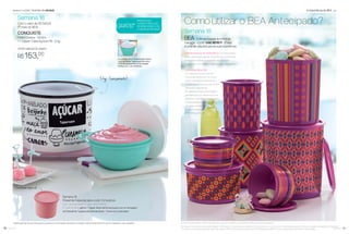 11você pode10 você pode
O Brinde Especial da Anﬁtriã (BEA) é um instrumento
valioso para você agendar Experiências, incrementar
os negócios e levar a qualidade dos produtos
Tupperware a um número cada vez maior de pessoas.
Comoutilizar o BEA Antecipado?
Semana 18
BEA O Brinde Especial da Anﬁtriã de
marcação - 6.2016 - cód. 801611 - 3º nível
já pode ser adquirido para as suas Experiências.
Com pedido mínimo da Distribuição adquira:
1 Jogo de Vitrines Tupperware/Nutrimetics
nº 6.2016 por apenas R$ 2,00 (3 unidades).
Veriﬁque com o seu Distribuidor.
* Válido para as Novas Consultoras, durante as 12 primeiras semanas, contadas a partir da semana em que foi realizado o seu cadastro.
5 kg - Lançamento!
Semana 18
Com o valor de R$ 540,00
(1º nível do BEA)
CONQUISTE
1 Mini Criativa - 1,4 litro
+ 1 Tupper Caixa Açúcar PB - 5 kg
OPORTUNIDADE DE GANHO
R$ 153,00
Semanas 17 a 20.2016 Incentivo de atividade A importância do BEA vp
Linha Instantânea Slim
Um clássico na sua cozinha!
Sua tampa fecha com um único
toque, vedando perfeitamente a
entrada de ar. Conserva alimentos
secos por mais tempo.
As estampas mesclam imagens
geométricas com listras em tons
vibrantes. Uma arte extremamente
contemporânea e alinhada às
principais tendências
do mundo da moda.
A Anﬁtriã vai adorar!
As decorações podem sofrer variações de cores em relação ao ilustrado devido ao processo produtivo.
As Novas Consultoras só poderão adquirir o BEA após 12 semanas de cadastro. Dúvidas, entre em contato com a Distribuição para conhecer o programa Integrando Corações.
Consulte a sua Distribuição para saber os valores mínimos de venda e presenteie as Anﬁtriãs que abrirem suas casas para a Experiência Tupperware.
GRÁTIS*
PARA NOVAS
CONSULTORAS QUE
FICAREM ATIVAS COM
O VALOR DE R$ 540,00
Semana 18
Presente Especial para você, Consultora
Com uma Atividade no valor de R$ 540,00
(1º nível do BEA), ganhe 1 Tupper Redondinha exclusiva com a mensagem
da Presidente Tupperware Brands Brasil - Paola Kiwi Levenstein.
Decoração especial
 