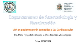 Dra. Maria Fernanda Ruiz Garcia. MR Anestesiología y Reanimación
Fecha: 06/05/2024
 