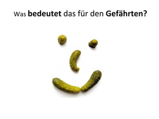 Was  bedeutet  das für den  Gefährten? 