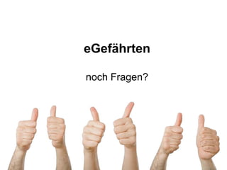 eGefährten noch Fragen? 