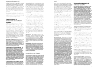 Verkiezingsprogramma D66 Amsterdam 2014 - 2018 Onderwijs
18 19
(onnodige) administratie en rapportages die niet altijd
te maken hebben met de kwaliteit van het onderwijs.
Landelijk wil D66 daarom af van rigide urennormen.
De relatie tussen het aantal lesuren en de kwaliteit van
het onderwijs is namelijk imperfect. Leraren moeten
meer vrijheid hebben om te beoordelen hoe en wanneer
zij leerlingen begeleiden. Amsterdamse bureaucratie,
die niet leidt tot betere sturing op de kwaliteit, moet
verdwijnen.
Discriminatie van docenten D66 vind het ontoe-
laatbaar dat scholen bij hun aannamebeleid discrimine-
ren of dat docenten wordt gestimuleerd zaken als religie
of seksuele oriëntatie verborgen te houden.
Toegankelijkheid en
transparantie van kwalitatief
onderwijs
Goed en toegankelijk onderwijs is van groot belang.
Hiervoor zijn inzichtelijke kwaliteitseisen, goed taalon-
derwijs, onderhouden gebouwen en vrije schoolkeuze
van groot belang. Daarnaast is D66 tegenstander van
een centraal toelatingsbeleid als manier om segregatie
in het onderwijs van bovenaf tegen te gaan. Er moet
rechtsgelijkheid zijn bij de plaatsing van kinderen. Een
centraal aanmeldsysteem, waarbij je pas vanaf drie jaar
een kind kunt aanmelden zorgt voor een eerlijke keu-
zevrijheid. Eerder betekent niet langer meer keus. Het
aanmeldingsbeleid t.a.v. plaatsing of – als de gemeente
genoodzaakt is om toch te loten -moet sowieso altijd
van te voren inzichtelijk zijn voor ouders. Goede scho-
len moeten juist met behulp van de gemeente kunnen
uitbreiden en dependances stichten.
Inzichtelijke kwaliteitseisen De kwaliteit van een
school bepaal je niet aan de hand van de Cito-score.
Daarom wil D66 graag dat de gemeente samen met de
scholen betere kwalitatieve criteria gaat opstellen, om
scholen zo beter met elkaar de kunnen vergelijken. Ge-
keken wordt in hoeverre buurtinitiatieven en talentpro-
gramma’s meegenomen kunnen worden.
Vrije schoolkeuze in het basisonderwijs D66
wil dat elk kind naar de school van zijn of haar keuze
kan gaan. Scholen met veel aanmeldingen moeten
kunnen uitbreiden. Lukt dit niet, dan moeten criteria
worden gehanteerd die transparant zijn en eerlijke
kansen bieden, zoals broers en of zussen op school..
Een centraal toelatingsbeleid waarbij ouders niet vanuit
Passend Onderwijs of praktische zaken (zoals co-ouder-
schap) buiten hun buurt op een school terecht kunnen,
is niet iets wat D66 voorstaat. Wanneer totale vrijheid
niet mogelijk is en loting noodzakelijk is moet er ruimte
zijn om tenminste uit drie scholen te kunnen kiezen,
van bijzonder tot openbaar.
Vrije schoolkeuze in het voortgezet onderwijs
Op dit moment kunnen leerlingen zich aanmelden bij
één middelbare school. Bij meer aanmeldingen dan
plaatsen, wordt er geloot. Amsterdamse leerlingen die
zijn uitgeloot bij de school van hun eerste keuze worden
automatisch opgenomen in een stedelijk toewijzingssys-
teem. Kinderen worden niet meer in een loting systeem
gestopt. D66 wil ook hier eerst zoeken naar mogelijk-
heden voor dependances van scholen met veel aanmel-
dingen. Indien een extra locatie niet mogelijk blijkt, wil
D66 dat ouders en leerlingen in het vervolg tenminste
een top 3 op kunnen geven, zodat zij meer kans hebben
op een school terecht te komen die zij zelf hebben geko-
zen (‘matching’).
Herbestemming krimpende scholen In het
geval van krimpende leerlingaantallen moeten delen
van schoolgebouwen met minimale aanpassingen voor
andere doeleinden bruikbaar zijn, bijvoorbeeld als kin-
derdagverblijf, kantoor of buitenschoolse opvang.
Schoolgebouwen Zowel leerlingen als leerkrachten
presteren het beste in goede en gezonde schoolgebou-
wen. D66 Amsterdam vindt daarom dat alle Amster-
damse scholen moeten voldoen aan de bouwkundige,
onderwijskundige, gezondheids- en milieu-eisen van
deze tijd. Wat D66 betreft krijgt het renoveren of
herbouwen van verouderde scholen prioriteit. Goede
schoolgebouwen zijn bovendien flexibel en multifunc-
tioneel om in te kunnen spelen op de behoefte van het
moment. Scholen moeten altijd een aanvraag voor extra
ruimte(s) voor kunnen doen als leerlingen hierdoor
beter onderwijs op maat krijgen. Nu is differentiëren
soms moeilijk omdat er gewoon geen ruimte is voor
extra uitleg.
Kleine klassen D66 spreekt een voorkeur uit voor
kleine klassen, zowel in het primair als in het voortgezet
onderwijs. Anonimiteit draagt niet bij aan de veilige
leeromgeving die leerlingen nodig hebben. D66 blijft
zich verzetten tegen sluipende landelijke bezuinigin-
gen die schoolbesturen dwingen om meer kinderen in
een groep te plaatsen om de kosten te kunnen blijven
betalen.
Doorstromen Scholen in het voortgezet onderwijs
en beroepsonderwijs hebben ook een verantwoorde-
lijkheid om kinderen te helpen bij de keuze voor een
vervolgopleiding.D66 wil de kwaliteit van scholen ook
afmeten aan het succes van hun leerlingen in het ver-
volgonderwijs. Stapelen van bijvoorbeeld vmbo-tl naar
de havo moeten we stimuleren, niet afremmen vanuit
het idee van kostenbesparing.
Goed bestuur van scholen
Voor goed onderwijs zijn niet alleen docenten, maar ook
een goed bestuur van cruciaal belang. De code Goed Be-
stuur die een aantal jaar geleden landelijk is ingevoerd
zorgt ervoor dat er meer aandacht is voor de manier
waarop een school goed bestuurd moet worden. Echter
tonen recente financiële debacles in zowel het primair
als het voortgezet onderwijs aan, dat de gemeente een
rol heeft bij het borgen van de financiële gezondheid
van scholen. Zodoende moet er meer transparantie
komen in de financiën en prestaties van de schoolbe-
sturen. Geld voor onderwijs moet ook daadwerkelijk
bijdragen aan de kwaliteit van onderwijs en elke uitgave
uit het onderwijsbudget zou daaraan moeten bijdragen.
Een verhoging van ouderbijdragen mag geen stoplap
zijn voor financieel wanbeheer of hoge overheadkos-
ten. D66 wil dat de gemeente structureel en regelmatig
gesprekken voert met schoolbesturen en de gemeen-
schappelijke medezeggenschapsraden (gmr-en) over de
meerjarenbegrotingen, waarbij een jaarlijkse verant-
woording normaal wordt.
Medezeggenschap serieus nemen Leerlingen,
ouderraden, docenten en ondernemingsraden spelen
een belangrijke rol om het niveau van de school op
pijl te houden. Indien de kwaliteit van een school niet
blijkt te voldoen, wil D66 samen met de betreffende
school, ouders, docenten en leerlingen een individueel
verbeterplan opstellen, gebaseerd op maatwerk zoals
dat nu in de gemeente Den Haag gebeurt. D66 is tegen
opgelegd dictaat vanuit de gemeente zoals nu te veel in
Amsterdam gebeurt.
Jaarlijkse verantwoording D66 is voorstander
van een jaarlijkse verantwoording van Amsterdamse
schoolbesturen met meer aandacht voor financiële
kengetallen. Het oormerken van gelden voor onderwijs-
doeleinden verdient de aanbeveling (ook voor tijdsbe-
stedingen als cultuur, sport, etc.).
Inspraak bij besteding van onderwijsmiddelen
De begroting moet meer in samenwerking met leer-
lingen, docenten en ouders worden opgesteld. Niet
achteraf om instemming vragen, maar gezamenlijk
keuzes maken.
Passend Onderwijs De invoering van de wet op het
passend onderwijs op de scholen heeft het gevaar een
bureaucratisch web te worden. D66 ziet er op toe dat
scholen niet belast worden met onnodige bureaucratie.
Het geld moet zoveel mogelijk ten goede komen aan de
leerlingen en de professionals die met deze zorgleer-
lingen werken. Scholen krijgen achteraf verantwoor-
dingsplicht over de bestede budgetten. De gemeente
heeft formeel geen instemmingsrecht op het onder-
steuningsplan (waarbij de schoolbesturen invulling van
Passend Onderwijs Amsterdam/Diemen weergeven),
maar de gemeente heeft wel adviesrecht. D66 houdt de
(beleids)invoering scherp in de gaten en onderhoudt
nauw contact met de Ondersteuningsplanraad van ou-
ders en leraren. D66 wil knelpunten blijven signaleren
en schoolbesturen prikkelen om in de toekomst sneller
gezamenlijk passende oplossingen te vinden. Belangrij-
ke aandachtspunten zijn fysieke ruimte voor Passend
Onderwijs. Scholen moeten meer geld krijgen om
bijvoorbeeld stilteruimtes te maken. D66 wil daarom
een investeringsplan om scholen te helpen de nodige
investeringen te doen. Verder is de aansluiting tussen
de basisschool en de verdere schoolloopbaan en het
leerlingenvervoer belangrijk. Het beperkte vervoersgeld
moet zo eerlijk mogelijk ingezet worden: het moet mo-
gelijk blijven om het vervoer te betalen voor leerlingen
die vanwege een handicap naar een specifieke school in
de regio moeten.
Aansluiting arbeidsmarkt en
onderwijs versterken
Goed onderwijs is niet alleen van belang voor het snel
vinden van – het liefst uitdagend- werk, maar ook
voor een langdurige goede loopbaan. Voor D66 is het
daarom van groot belang dat opleiding en vraag op de
arbeidsmarkt, goed op elkaar aansluiten. Dit begint bij
het vormgeven van curricula en het stellen van eind-
competenties, die door de onderwijsinstelling, be-
drijfsleven, brancheorganisaties gezamenlijk opgesteld
moeten worden. De volgende stap is het verzorgen van
voldoende stagemogelijkheden en goede begeleiding.
Waar nodig dient de gemeente hierin te bemiddelen en
partijen op hun verantwoordelijkheden aan te spreken.
Uiteraard moet discriminatie op elke grond streng
aangepakt worden. Ook moet het makkelijker worden
gemaakt om stage te lopen bij zzp’ers. Ten slotte is ook
gedurende de gehele loopbaan constante kennisontwik-
keling van belang en zodoende moeten hbo-masters,
associate degrees en deeltijdonderwijs gestimuleerd en
ondersteund worden.
Samenwerking bedrijfsleven en onderwijsin-
stellingen Voornamelijk op het mbo moeten de
curricula en eindcompetenties in nauwere samenspraak
met gemeente, bedrijfsleven en brancheorganisaties
worden samengesteld.
Toekomstbestendig opleiden De gemeente brengt
partijen (onderwijsinstellingen, bedrijfsleven, zorgsec-
tor) bij elkaar en gaat in overleg met het aanbod van
en de hoeveelheid opleidingen, passend bij de vraag
vanuit de arbeidsmarkt in Amsterdam en omstreken.
Er worden niet langer valse verwachtingen gecreëerd
voor jongeren en hun ouders, maar reële perspectieven.
Eerlijke en goede voorlichting is een must. D66 wil dat
er veel meer gekeken wordt welke competenties cruciaal
zijn voor de steeds sneller veranderende arbeidsmarkt.
Praktijkstages en arbeidskansen Meer leerwerk-
banen en langer doorleren gaat jeugdwerkloosheid
tegen. D66 wil dat de gemeente het nut en de effectivi-
teit van bestaande (stage)platformen onderzoekt en zo
nodig adviseert en bijstuurt en helpt bij het bemiddelen
van stageplekken.
Studenten zonder werkvergunning mogen geen
stage ontnomen worden Daar waar stages en leer-
werkarrangementen essentieel zijn om jongeren de slag
te kunnen laten maken naar de praktijk, spreekt D66
zich nadrukkelijk uit dat het hier om ‘onderwijs’ gaat en
niet om ‘werk’.
Tegengaan verzuim en uitval Een individuele be-
nadering van leerlingen vóórdat het misgaat is het meest
effectief. Jongeren die toch uitvallen moeten zo snel moge-
lijk (ook in de loop van het jaar) op een schooltraject of een
schoolwerktraject worden gezet. Betere arbeidskansen, goe-
de stages en samenwerking bedrijfsleven hebben een posi-
tief effect op verzuim en uitval van leerlingen. Gemeentelijke
instellingen zoals welzijnsinstellingen en het jongerenwerk
moeten met scholen en (stage)bedrijven samenwerken.
 