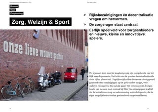 Verkiezingsprogramma D66 Amsterdam 2014 - 2018 Zorg, Welzijn en Sport
32 33
Per 1 januari 2015 moet de langdurige zorg zijn overgeheveld van het
Rijk naar de gemeente. Dat is één van de grootste decentralisaties die
sinds tijden plaatsvindt. Tegelijkertijd zullen de nieuwe taken gepaard
gaan met forse bezuinigingen: 15 tot 40% van het budget, voor
ouderen én jongeren. Hoe zal dat gaan? Het vertrouwen in de eigen
kracht van mensen staat centraal bij D66. Ons uitgangspunt is altijd
dat de behoefte aan zorg en ondersteuning zo wordt ingevuld, dat de
eigen mogelijkheden worden gestimuleerd en optimaal benut.
Rijksbezuinigingen én decentralisatie
vragen om hervormen.
De zorgvrager staat centraal.
Eerlijk speelveld voor zorgaanbieders
en nieuwe, kleine en innovatieve
spelers.
>
>
>
Ruimte
Zorg, Welzijn & Sport
Ontplooiing
Voor
© Maarten Brante
 