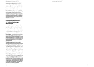 Verkiezingsprogramma D66 Amsterdam 2014 - 2018 Luchtkwaliteit, energie, afval en klimaat
58 59
Reststromen hergebruiken Als inwoners en
ondernemers creatieve oplossingen bedenken om
reststromen of restwarmte van industriële processen te
hergebruiken, dan zal de gemeente haar best doen die
mogelijk te maken. Onnodige belemmeringen, bijvoor-
beeld als gevolg van inflexibele bestemmingsplannen,
wil D66 de gemeente laten verwijderen.
Riolering beheer Innovatie in de sector heeft de
afgelopen jaren een bijzondere vlucht genomen waarbij
milieuvriendelijke verwijdering of hergebruik van
afvalstoffen en schone en veilige riolen centraal staan.
De innoverende technieken (zoals het herwinnen van
fosfaat dat weer gebruikt kan worden in de landbouw-
sector) leiden tot nieuwe verdienmodellen en maken
kostenreducties mogelijk.
Klimaatverandering vraagt
om toekomstbestendige
aanpassingen
De wereldwijde klimaatverandering is ook in Nederland
merkbaar. Dit zorgt in Amsterdam bijvoorbeeld voor
langere periodes van droogte, waardoor het grond-
waterpeil daalt, de houten funderingspalen onder
de binnenstad droog komen te staan en gaan rotten.
Amsterdam groeit en verdicht. Een bewuste aanpak van
de effecten van klimaatverandering, zoals wateroverlast
en hittestress, is volgens D66 van levensbelang voor
Amsterdam.
Waterkwaliteit De waterkwaliteit van Amsterdam
moet gewaarborgd blijven. Amsterdam speelt een
cruciale rol als het om waterveiligheid gaat. Dit is vooral
belangrijk omdat de Amstel de belangrijkste afvoer van
de regio is en uiteindelijk in zee terecht komt. De goede
waterkwaliteit moet behouden blijven en dus strak
worden gemonitord.
Veranderend waterpeil en wateroverlast
D66 vindt dat de gemeente moet voorkomen dat tijdens
zware regenval de straten onderlopen, bijvoorbeeld
door het creëren van waterpleinen. Bovendien wil D66
dat het gemeentebestuur in samenwerking met Water-
net verzakking en rottende funderingen door langere
periodes van droogte en regen in de toekomst moet
helpen voorkomen. Verzakkingen kunnen onder andere
worden tegengegaan door actief zorg te dragen voor
grondwaterbeheer, bijvoorbeeld door ‘omgekeerde drai-
nage’ om het grondwater weer op peil te brengen.
Groen op strategische punten in de stad Groen
in de stad verdient zich dubbel terug. Groen compen-
seert namelijk een deel van de CO2, vangt wateroverlast
op, dempt geluid, koelt en vermindert de concentratie
van stikstof en fijnstof. Extra aanplant bedient daardoor
niet alleen het milieu, maar ook de gezondheid van Am-
sterdammers. D66 ziet ten eerste extra mogelijkheden
op daken van grote gebouwen (gemeentelijk vastgoed)
die vaak platte daken hebben waar niets mee gebeurt
maar waar wel veel bewoners op uit kijken.
 