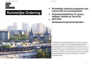 Verkiezingsprogramma D66 Amsterdam 2014 - 2018 Ruimtelijke Ordening
60 61
Ruimtelijke ordening aanpassen aan
nieuwe tijd van duurzaamheid.
Gebiedsontwikkeling 3.0: groen,
leefbaar, flexibel en vanuit de
gebruiker.
Herbestemming kantoorpanden.
>
>
>
Amsterdam is een aantrekkelijke stad, om te wonen, te werken en
te recreëren. Dit wordt voor een belangrijk deel bepaald door de
inrichting en kwaliteit van de openbare ruimte. Iedereen heeft – nu
en in de toekomst – ruimte nodig. Ruimte om te wonen, voor onze
kinderen om te spelen, om te (ver)bouwen en ruimte om de natuur
haar gang te laten gaan. De schaarse openbare ruimte moet volgens
D66 daarom duurzamer ingericht en beter benut, versterkt en
beschermd worden.
Ruimte
Ruimtelijke Ordening
Groene Groei
Voor
 