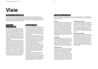 Verkiezingsprogramma D66 Amsterdam 2014 - 2018 Visie
8 9
Economie
Innovatie, economische groei en het scheppen van ba-
nen is steeds afhankelijker van een goed functionerend
en dynamisch ’’ecosysteem’’, waarin grote bedrijven,
start-ups, MKB-bedrijven en zzp’ers elkaar aanvullen.
Een leven lang werken bij dezelfde werkgever wordt
steeds meer een leven lang hebben van verschillende
banen of beroepen. Grootschalige financiers als banken
en overheden treden terug en nieuwe manieren van
financiering treden op. Tegelijkertijd verschuift het
economische zwaartepunt in de wereld waardoor Am-
sterdam te maken krijgt met nieuwe handelspartners,
gewijzigde goederenstromen en de komst van bedrijven
en expats, toeristen en studenten met een andere cultu-
rele achtergrond.
Technologie
Technologische ontwikkelingen volgen elkaar steeds
sneller op. Wat vandaag revolutionair, nieuw of trendy
is, lijkt overmorgen alweer gedateerd. Mensen zijn altijd
en overal verbonden met het internet. 3D-printen zet
wereldwijd productieverhoudingen op z’n kop. Con-
sumenten worden producenten. Enzovoorts. Dit alles
verandert de manier waarop Amsterdammers leven,
zich organiseren, werken en met elkaar communiceren.
Trek naar de stad
Net als elders in de wereld trekken ook in Nederland
nog steeds mensen naar de stad. Dit leidt in Amsterdam
tot een toestroom van mensen (jong en oud), die hier
voor kortere of langere tijd willen wonen en werken,
ontspannen en recreëren. Door deze groei wordt
Amsterdam sterker, drukker en diverser. Steden zijn
steeds meer de centra van groei en verandering. Steden
zoeken elkaar op in netwerken: verbanden van steden,
die elkaar wereldwijd aanvullen en versterken. Voor de
toekomst van Amsterdam is het van belang om interna-
tionaal georiënteerd te blijven en aansluiting te hebben
met de belangrijkste stedelijke gebieden in de wereld.
Grondstoffen en energie
De hoeveelheid grondstoffen en fossiele energiebronnen
zijn eindig. De grotere welvaart in de wereld zorgt op
termijn voor toenemende schaarste en vervuiling. Daar
hoeven we niet op te wachten. Het stenen tijdperk hield
immers ook niet op omdat er geen stenen meer waren,
maar omdat er betere alternatieven waren. Die zijn er
nu ook. Energiebesparing, duurzame energieopwek-
king, –woningbouw en –mobiliteit en hergebruik van
afval en reststromen. Amsterdam kan kansen grijpen op
dit gebied.
Radicale decentralisatie
Bewoners en ondernemers krijgen steeds meer moge-
lijkheden. Worden actiever. Mondiger. Uiteenlopende
(burger)initiatieven tonen aan dat veel zaken sneller en
beter geregeld kunnen worden als mensen de ruimte
krijgen. Het maakbaarheidsdenken van zowel links als
rechts heeft in Amsterdam aantoonbaar niet gewerkt.
De gemeente kan en moet niet alles willen regelen of
reguleren. De economische crisis dwingt de gemeente
om extra kritisch na te denken over wat zij nog kan
uitvoeren. Uiteraard blijft er een belangrijke rol voor de
gemeente weggelegd. Deze wordt echter wel bescheide-
ner, zij treedt terug.
Amsterdam: Unieke wereldstad
Amsterdam is een unieke wereldstad: divers, compact, internationaal en tolerant. Een geweldige stad om in te
leven, wonen en werken, ongeacht achtergrond, inkomen of opleidingsniveau. Er is volop bedrijvigheid, ruimte
voor innovatie en een buitengewoon rijk cultureel aanbod: onze stad heeft het allemaal. Hierdoor is Amsterdam een
magneet voor ondernemende mensen die willen wonen, werken of verblijven in deze mooie stad gebouwd op palen.
D66 is optimistisch over de toekomst van Amsterdam.
Amsterdam in 2030
D66 wil een duurzaam beleid en denkt voorbij de
politieke termijn van vier jaar. Het Amsterdam dat D66
in 2030 voor zich ziet, is een stad waar mensen met
uiteenlopende achtergronden wonen en samenkomen
om zich te ontwikkelen, om te ondernemen, waar kunst
en cultuur bloeien en de creatieve sector bruist. Een
open en gastvrije stad waar Amsterdammers kunnen
leven op een manier die past bij hun individuele situatie
en mogelijkheden.
Een stad met volop lokale werkgelegenheid op het
gebied van handel en zakelijke dienstverlening, horeca
en toerisme, ICT en creatieve industrie. Een internatio-
naal en regionaal knooppunt. Met een verdiencapaciteit
die publieke voorzieningen van hoog niveau mogelijk
maakt. Met uitstekend onderwijs dat iedereen (een
leven lang) laat participeren, talent laat excelleren en
naadloos aansluit op de arbeidsmarkt.
In 2030 is de Amsterdamse woningmarkt weer vlot
getrokken en biedt deze ruimte aan iedereen: sociale
huur voor Amsterdammers met een laag inkomen, vrije
sector huurwoningen voor mensen die niet willen of
kunnen kopen en flexibel willen zijn. En een duurzaam
aanbod van koopwoningen. Meer Amsterdammers
vinden daardoor een woning die bij hun situatie past.
De woningen zijn bovendien energiezuinig of zelfs
energieneutraal.
Het openbaar bestuur is een betrouwbare en trans-
parante partner die Amsterdammers met raad en
daad ondersteunt, en ruimte laat voor initiatieven van
mensen, bedrijven en organisaties. De gemeente is dan
natuurlijk financieel gezond en werkt al 16 jaar aan het
afbouwen van de schuldenlast. Door hervormingen is er
jaarlijks meer geld beschikbaar voor belangrijke invest-
eringen in onderwijs, zorg, werk en modale huur.
Uitdagingen
voor de toekomst
Amsterdam staat ook voor grote uitdagingen, op de
korte én lange termijn. De werkloosheid en armoede
nemen toe. Er kunnen veel scholen in Amsterdam ster-
ker worden en meer ruimte krijgen om uit te blinken.
Er is een te beperkte vrijheid in schoolkeuze. Falend
beleid heeft de Amsterdamse woningmarkt in het slot
gegooid. De gemeente heeft de afgelopen jaren te weinig
hervormd, waardoor nu ruimte voor investeringen
ontbreekt. De decentralisaties op het gebied van werk
en inkomen, gezondheid en welzijn en jeugdzorg zullen
veel gaan vergen van de Amsterdammers die ermee te
maken krijgen.
Daarnaast zijn er zaken waar Amsterdammers elke
dag mee te maken hebben en waar de gemeente beter
werk kan leveren. Bewoners, ondernemers en bezoekers
vragen zich af: Hoe krijg ik in de toekomst een baan of
een huis? Waarom is de stad niet schoon? Waarom is
de oostelijke metrolijn iedere zomer dicht? Wat doet de
gemeente om mijn wijk veiliger te maken? Enzovoorts.
D66 wil laten zien dat het beter kan. Met antwoorden
die praktisch en stimulerend zijn. Met meer ruimte voor
Amsterdammers. Door te hervormen waar noodzake-
lijk. Niet alleen voor de problemen van vandaag, maar
juist ook gericht op de ontwikkeling van Amsterdam op
de langere termijn. De keuzes die we nu samen maken,
bepalen voor een belangrijk deel hoe Amsterdam er
over tien of twintig jaar uitziet. Het perspectief van de
wereldstad Amsterdam in 2030 begint vandaag.
Visie
Ontwikkelingen om ons heen
Amsterdam, Nederland en de wereld om ons heen zijn continu in beweging. Bepaalde voor Amsterdam belangrijke
trends tekenen zich daarbij af. Sommige mensen zien deze trends als bedreiging. Wij zien in deze ontwikkelingen
juist kansen voor de stad.
 