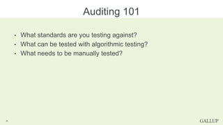 • What standards are you testing against?
• What can be tested with algorithmic testing?
• What needs to be manually tested?
Auditing 101
32
 
