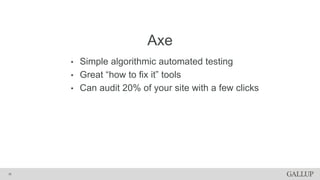• Simple algorithmic automated testing
• Great “how to fix it” tools
• Can audit 20% of your site with a few clicks
Axe
35
 