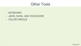• KEYBOARD
• JAWS, NVDA, AND VOICEOVER
• COLOR ORACLE
Other Tools
40
 