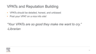 VPATs and Reputation Building
• VPATs should be detailed, honest, and unbiased
• Post your VPAT on a nice info site!
“Your...