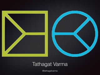 Tathagat Varma
@tathagatvarma
 