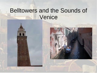 Belltowers and the Sounds of Venice 