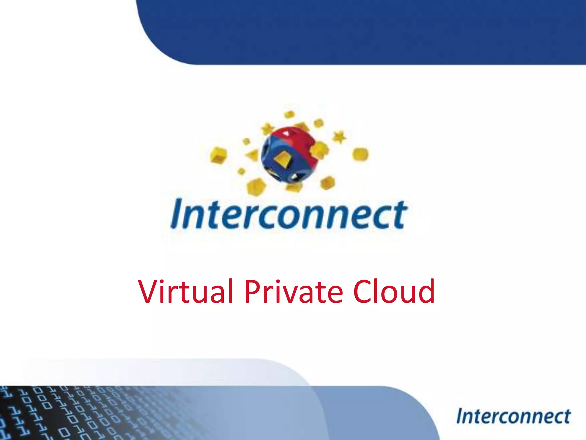 Virtual Private Cloud Interconnect | PPTX