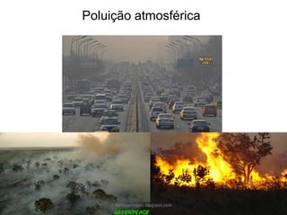 Poluição atmosférica
carolcorreageo.blogspot.com
 