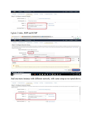 I given 2 rules, RDP and ICMP
And one more instance with different network, with same setup as we opted above.
 