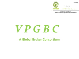 V P G B C A Global Broker Consortium 