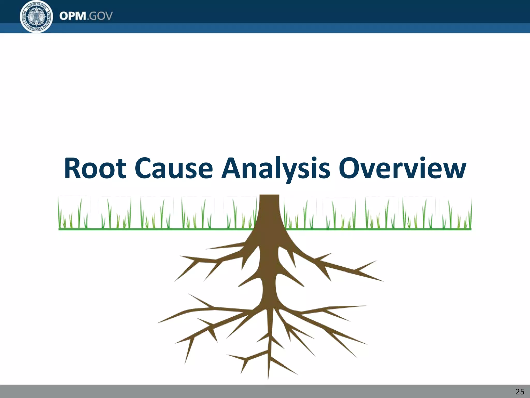 Root Cause Analysis Overview
25
 