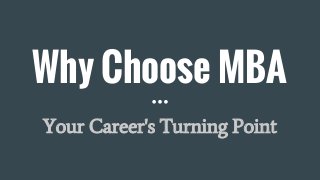 Why Choose MBA
Your Career's Turning Point
 