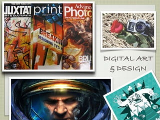 DIGITAL ART
& DESIGN
 