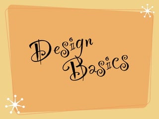 Design
Basics
 