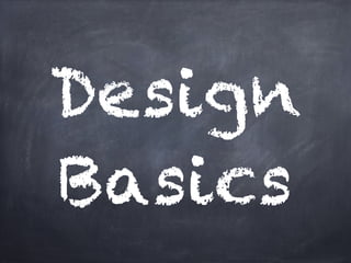 Design
Basics
 