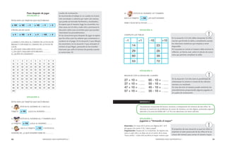 90 MENDOZA HACE MATEMÁTICA 1 MENDOZA HACE MATEMÁTICA 1 91 
cuadro de numeración. 
Se recomienda el trabajo en un cuadro en el piza-rrón 
encintado o cubierto por nylon (de manera 
que pueda ser borrado fácilmente y reutilizado). 
Se espera que el maestro haga los recorridos mu-chas 
veces con el niño y cada niño y promueva la 
discusión sobre esos recorridos para que puedan 
internalizar los procedimientos. 
En las situaciones para después de jugar se espera 
que los niños usen los saberes que comenzaron a 
construir en el juego. En la situación 2 que dibujen 
los recorridos y en la situación 3 que anticipen el 
número al que llegan, pensando en las transfor-maciones 
que sufre el número de partida cuando 
se suma/resta 10. 
Para después de jugar 
SITUACIÓN 2: 
ÉSTAS SON LAS TARJETAS QUE SACÓ BRUNO: 
Y ÉSTAS LAS DE LUCÍA 
a) MARCA CON AZUL EL CAMINO DE LA FICHA DE 
BRUNO Y CON ROJO EL CAMINO DE LA FICHA DE 
LUCÍA. 
b) ¿EN QUÉ CASILLERO ESTÁ LUCÍA?.............. 
c) ¿EN QUÉ CASILLERO ESTÁ BRUNO?.............. 
d) ¿QUIÉN VA GANANDO?............................................ 
SITUACIÓN 3: 
ÉSTAS SON LAS TARJETAS QUE SACÓ BRUNO: 
a) ESTÁ EN EL NÚMERO 45, Y SACA LA 
TARJETA LLEGA AL NÚMERO…………. 
b) ESTÁ EN EL NÚMERO 63, Y TAMBIÉN SACA 
LA TARJETA LLEGA AL NÚMERO……….. 
c) SACA LA TARJETA Y ESTÁ EN EL 
NÚMERO 88. ¿A QUÉ NÚMERO DEBE IR? ….......…. 
d) ESTÁ EN EL NÚMERO 18 Y TAMBIÉN 
SACA LA TARJETA ¿EN QUÉ NÚMERO 
DEBE COLOCAR SU FICHA?........... 
SITUACIÓN 4: 
COMPLETA LAS TABLAS 
SITUACIÓN 5: 
RESUELVE CON LA AYUDA DEL CUADRO: 
SEMANA 6 
Se presentan situaciones de lectura, escritura y comparación de números de dos cifras. Se 
retoman la resolución de problemas de sumas de números con dos dígitos, prestando especial 
atención a la suma de dobles del 1 al 10 y sus relaciones con otros cálculos. 
SITUACIÓN 1: 
Jugamos a “Armando el mayor” 
Materiales: Un mazo de 9 cartas con dígitos del 1 al 9 
por grupo (ver anexo 2-U). Lápiz y papel. 
Organización: Grupos de 3 o 4 alumnos. Se reparte una 
carta a cada niño y se deja una en el centro de la mesa 
“boca arriba”. Cada niño escribirá el mayor número que 
En la situación 4 el niño debe interpretar la infor-mación 
que brinda la tabla y completarla usando 
las relaciones numéricas que empieza a tener 
disponible. 
En la puesta en común el maestro debe orientar la 
reflexión, en forma oral, sobre el cálculo de suma/ 
resta que permite completar la tabla. 
En la situación 5 el niño tiene la posibilidad de 
sistematizar lo anterior a través de los cálculos 
escritos y su resultado. 
En caso de error el maestro puede reorientar los 
procedimientos proponiendo algunas jugadas en 
el cuadro de numeración. 
El propósito de esta situación es que los niños in-terpreten 
el valor posicional de las cifras en la es-critura 
del número para armar el número mayor. 
 