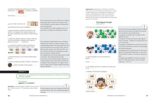 106 MENDOZA HACE MATEMÁTICA 1 MENDOZA HACE MATEMÁTICA 1 107 
f) MARTÍN COMPRÓ DOS PAQUETES DE FIDEOS, 
PAGÓ CON ¿CUÁNTO LE DIERON 
DE VUELTO?............................... 
g) LUCÍA TIENE 4 BILLETES DE 
¿QUÉ PRODUCTOS PUEDE COMPRAR?................... 
h) BRUNO QUIERE COMPRAR UNA BOTELLA DE 
ACEITE Y UN PAQUETE DE HARINA, DIBUJA LOS 
BILLETES O MONEDAS QUE NECESITA PARA PAGAR 
JUSTO. 
i) OTRO DÍA, BRUNO TIENE $ 9 Y PABLO TIENE $8, 
¿LES ALCANZA PARA COMPRAR UNA GASEOSA 
ENTRE LOS DOS?.......... ¿POR QUÉ? 
j) LA MAMÁ DE MARTÍN QUIERE COMPRAR UN 
PAQUETE DE JABÓN Y UNO DE YERBA Y TIENE 
¿CUÁNTO DINERO LE FALTA PARA PODER PAGAR 
JUSTO?.......... 
k) LUCÍA LLEVABA $26 PESOS Y PERDIÓ 4 MONEDAS 
¿CUÁNTO DINERO TIENE AHORA?............. 
SEMANA 12 
Se propone en esta semana, revisar los conocimientos que aún no se dominan a fin de evocar 
situaciones trabajadas. 
SITUACIÓN 1: 
Jugamos a “La lotería” 
Materiales: Cartones de lotería. Tarjetas con los números 
del 1 al 90 (ver Anexo 2 - Z). Fichas para marcar. Bolsa 
opaca. 
En la situación g) los niños podrán hacer distintas 
propuestas, que el maestro en un espacio colec-tivo 
de reflexión retomará desde la confrontación 
entre las respuestas. 
En el problema i) los niños pueden recurrir al so-breconteo 
o a dibujar las cantidades de dinero. 
En el problema j) deben determinar la cantidad 
de dinero que necesitan y luego comparar con la 
cantidad representada. Para ello pueden tener que 
asociar los $50 con cinco de $10 o bien, que los 
$65 se pueden pensar como $50 más $10 y más 
$5. Como así también, la cantidad de monedas 
de $1 que hacen un billete de $10. 
En el problema k) los niños pueden pensar los $26 
como $20 + $6 y descontar $4 de los $6. 
En todos los casos el maestro debe promover un 
intenso trabajo oral de intercambio, justificación 
y validación de las respuestas. En ninguno de los 
casos se espera que el maestro enseñe los procedi-mientos 
descritos. 
Organización: Grupos de 4 o 5 alumnos. Uno de los 
niños saca una de las tarjetas de la bolsa opaca y “canta” 
el número para que sus compañeros lo marquen en su 
cartón. La tarjeta que sale la coloca en el cuadro de 
numeración que hará las veces de cuadro de control. 
Gana el niño que primero marque todos los números que 
aparecen en su cartón. 
Para después de jugar 
SITUACIÓN 2: 
ÉSTOS SON LOS CARTONES DE BELÉN Y LUCÍA. 
a) ¿QUÉ NÚMEROS LES FALTAN MARCAR? 
BELÉN……………… 
LUCÍA……………….. 
b) ¿ES VERDAD QUE EN EL CARTÓN DE LUCÍA ESTÁ 
EL 45?.................. 
c) MARTÍN CANTA ESTOS NÚMEROS…. 
¿QUIÉN GANÓ? …….. 
En las situaciones para después de jugar se espera 
que los niños reinviertan los saberes en construc-ción 
y el dominio que de ellos tienen. 
La pregunta 2a) permite leer y escribir en cifra 
algunos números. 
La pregunta 2 b) permite discutir sobre algunos 
errores comunes….señalar el 54, porque tiene el 4 
y el 5 como el 45. 
La pregunta c) posibilita leer, reconocer los núme-ros 
en los dos cartones y encontrar una estrategia 
para saber quién ganó. 
Las preguntas d) y e) permiten que los niños usen 
alguna de las hipótesis elaboradas en este trimes-tre 
para decidir cuándo un número es mayor que 
otro. 
La pregunta g) posibilita la relación que existe 
entre el nombre del número y cómo se escribe 
“sesenta y…” con “6…” 
En esta situación continúa el trabajo de lectura de 
números hasta el 100, en el contexto del juego de 
la lotería. 
 