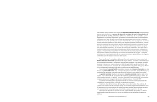 MENDOZA HACE MATEMÁTICA 1 13 
Este material, que se presenta en el marco del desarrollo profesional docente, incluye diversos 
aportes para contribuir en el proceso de desarrollo curricular, del área de Matemática, en el 
primer ciclo de las escuelas primarias de la Provincia de Mendoza. Es una verdadera caja de 
herramientas con variadas propuestas, que podrán ser enriquecidas desde la valiosa experien-cia 
docente en el hacer del aula, y con reflexión permanente para volver a mirar la práctica y 
también el proceso de aprendizaje de nuestros niños. Por ello, entre sus páginas se encuentran 
diversas propuestas didácticas, entre ellas el juego. Resolver problemas matemáticos jugando 
permitirá cuestionar los conocimientos previos, posibilitando recrearlos e incorporar los nue-vos. 
Esta concepción no es sólo para los niños, sino para todos los que tenemos que garan-tizar 
que aprendan matemática, en un clima de construcción colaborativa. Para ello, toda la 
institución debe crear las condiciones necesarias para facilitar estos procesos, trabajando en 
equipo, e incorporando a los padres en el conocimiento de esta nueva propuesta matemática. 
Ellos pueden colaborar activamente en los procesos de aprendizaje de sus hijos y contribuir 
activamente en el acompañamiento de sus trayectorias escolares, apoyándolos en sus hogares, 
sintiéndose parte del proyecto educativo de la escuela. 
Para transformar la sociedad se debe transformar la escuela. Los lineamientos de la 
Política Educativa Provincial: aprendizajes de mejor calidad, inclusión a través del apoyo 
a las trayectorias escolares y una gestión directiva que fortalezca a los equipos docentes, 
sustentan esta premisa. Las orientaciones desde la supervisión, que se enuncian en este 
apartado, constituyen una propuesta de acompañamiento a la gestión del equipo directi-vo, 
en el desarrollo curricular, en el tercer y cuarto nivel de especificación. 
Para alcanzar la Justicia Social necesitamos empezar por la Justicia Curricular que nos 
llevará a la Justicia Educativa. Este concepto de “justicia curricular” hace referencia a la 
posibilidad de garantizar el derecho a la educación inclusiva y con calidad para todos. 
La gestión curricular desde una perspectiva de justicia curricular, implica tejer entra-mados 
con el desarrollo de propuestas de enseñanza significativas para que todos los 
niños puedan aprender. La gestión curricular, entendida como gobierno de la enseñanza, 
no puede pensarse al margen de la decisión de hacer justicia… Connell, 1997 
La justicia curricular implica la construcción de un currículo común para todos los 
ciudadanos, construido sobre la base de los siguientes principios: 
––Expresión clara de los intereses de los grupos menos favorecidos. Esto además de 
aportar a la construcción de la justicia social, es una fuente de gran enriquecimiento para 
la experiencia y los conocimientos de todos los grupos sociales, permitiéndoles construir 
una representación más amplia y que trascienda su propia experiencia de vida. 
––Participación de todos los sectores sociales, especialmente de aquellos que menos 
posibilidades tienen de hacer oír su voz en los ámbitos en que se deciden las políticas 
públicas. 
 