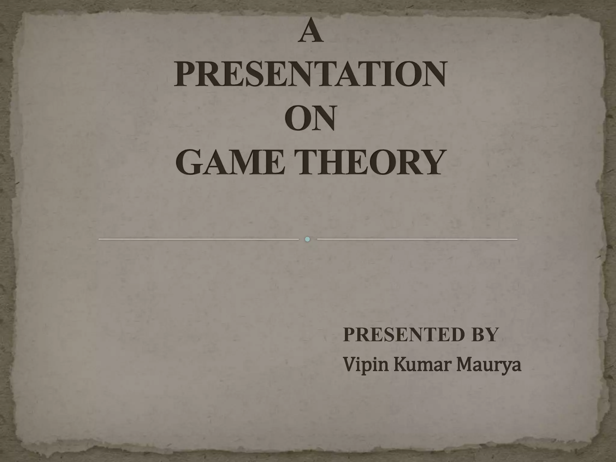 PRESENTED BY
Vipin Kumar Maurya
 