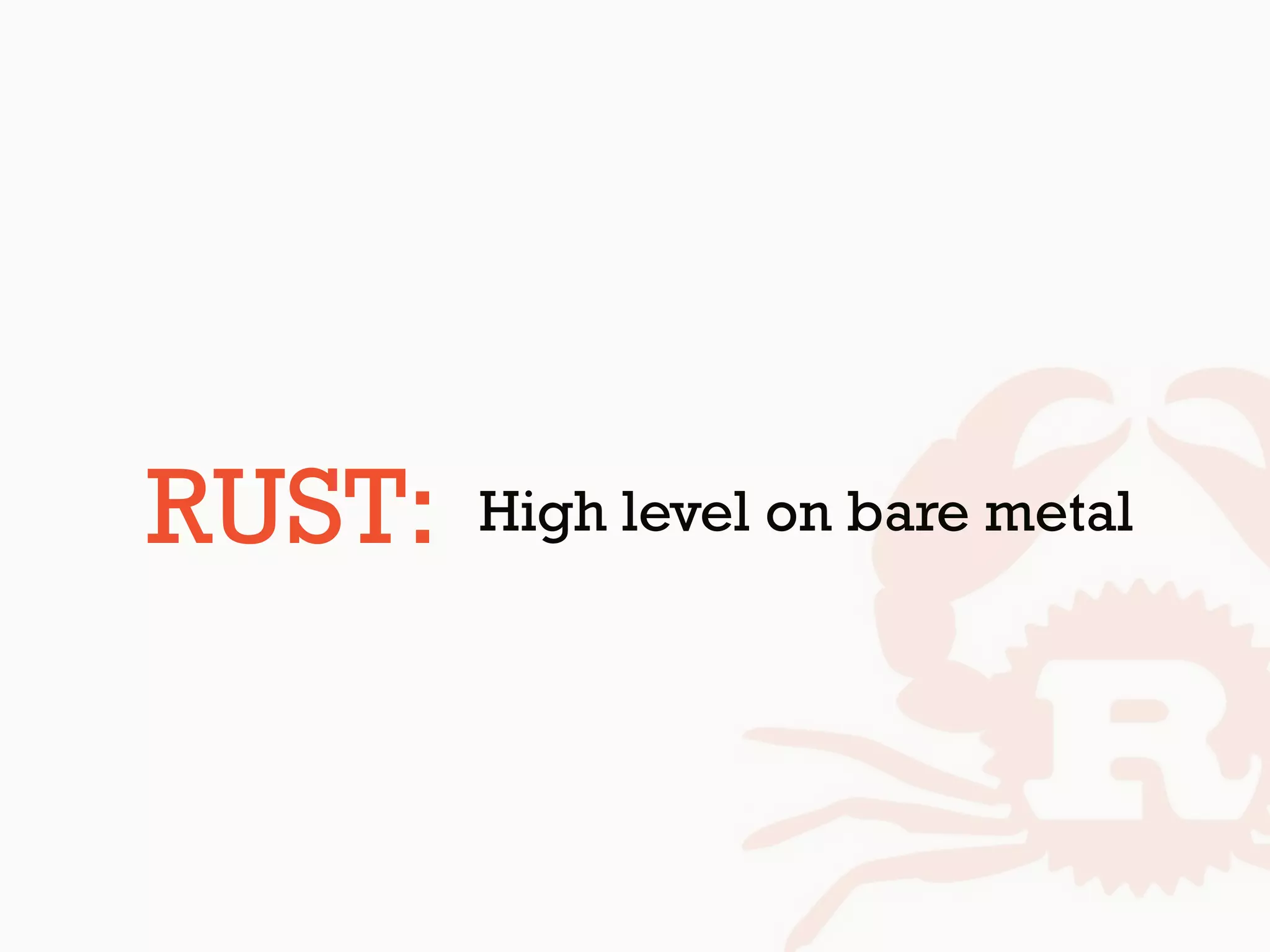 RUST: High level on bare metal
 