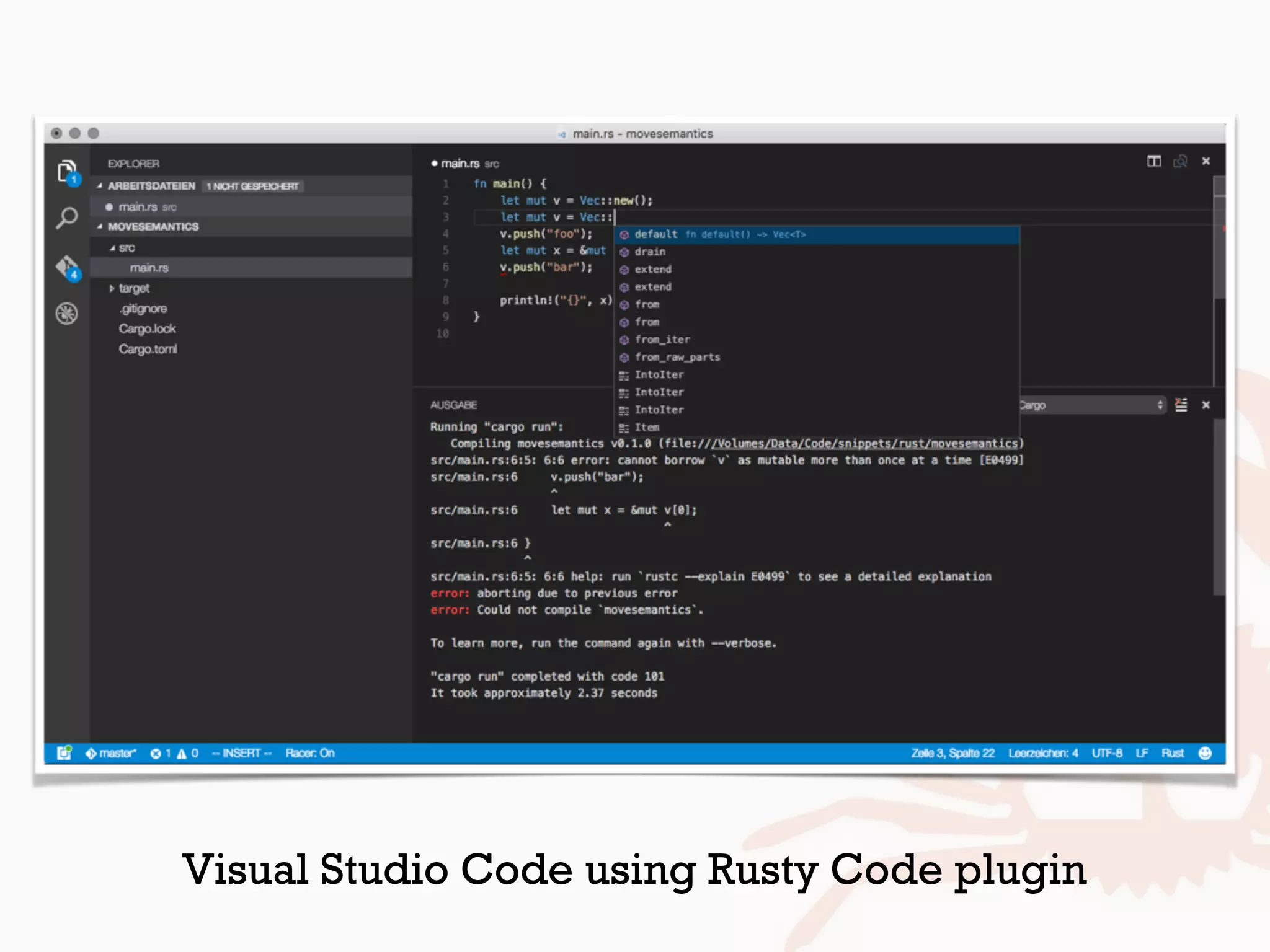 Visual Studio Code using Rusty Code plugin
 